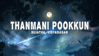 Vidyasagar Sujatha  Thanmani Pookkun Lyrics Thamarai Poovukkum Thannikum Ennaikum [upl. by Gaivn]