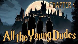 All the Young Dudes  Chapter 4  Harry Potter Fanfiction [upl. by Arabel]