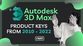 Free Product keys for Autodesk 3D Max all versions 2010  2022  3D Max Activation Tutorials [upl. by Akimad376]