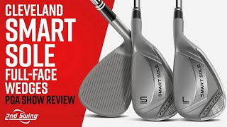 Cleveland Smart Sole FullFace Wedges Review  PGA Show [upl. by Yecniuq]