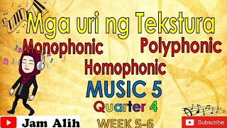 MUSIC 5 quotMga Uri ng Teksturaquot Monophonic Homophonic Polyphonic Quarter 4 Week 56 [upl. by Harwin]