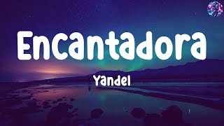 Yandel  Encantadora  Letras  Lyrics [upl. by Eet]