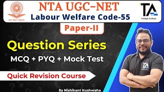 NTA UGC NET Labour Welfare Paper Code55 Questions Series QRCCourse Introduction by Nishikant Sir [upl. by Adnale352]