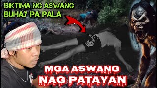 ASWANG LABAN SA ASWANG  MGA ASWANG NAG PATAYAN  ANO KAYA ANG DAHILAN [upl. by Nairahcaz]