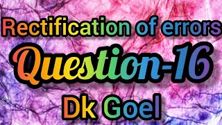 Rectification of errors  Question16  Class11  DK Goel [upl. by Yazbak]