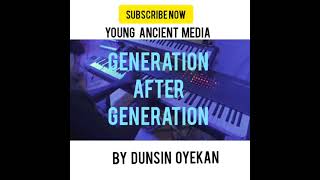 quotYAquot Generation After Generation By  Dustin Oyekan [upl. by Ysset]