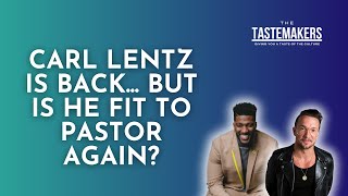 Tastemakers Podcast  Carl Lentz Partnering with Mike Todd Is He Fit to Pastor Again [upl. by Iadrahc]