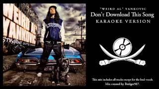 quotWeird Alquot Yankovic  Dont Download This Song Karaoke Mix [upl. by Weinman]