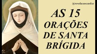 AS 15 ORAÇÕES REVELADAS POR JESUS A SANTA BRÍGIDA [upl. by Airuam]