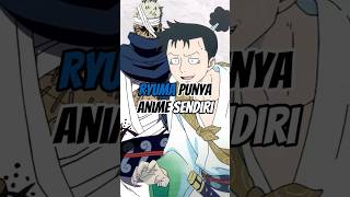 TERNYATA RYUMA PUNYA ANIME SENDIRI animeshorts ryuma onepiece [upl. by Oliver922]