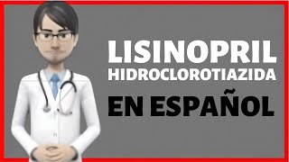 Lisinopril Hidroclorotiazida PARA QUE SIRVE Lisinopril Hydrochlorothiazide EN ESPAÑOL [upl. by Antoinetta385]