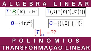 ÁLGEBRA LINEAR ⚛️ POLINÔMIOS e TRANSFORMAÇÃO LINEAR exercícios [upl. by Dlarrej]