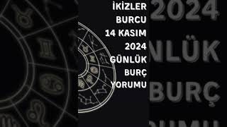 İkizler Burcu 14 Kasım 2024 Günlük Burç Yorumu burçyorumları burclario ikizlerburcu ikizler [upl. by Nerraj]