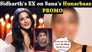 Shehnaaz के Hunarbaaz Promo पर आया Sidharth की ExGf का Reaction Sidharth Shukla Ex on Sana Promo [upl. by Rexfourd732]