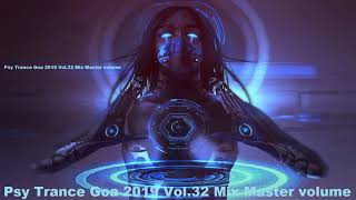 Psy Trance Goa 2019 Vol 32 Mix Master volume [upl. by Amliv]