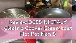 Review DESSINI ITALY Electric Cooker Steamboat Hot Pot Non Stick Frying Wok Pan Rice Cooker with St [upl. by Inger]