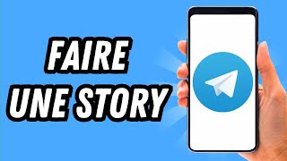 Comment faire une story sur Telegram GUIDE COMPLET [upl. by Maximo]