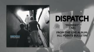 Dispatch  quotPasserby Livequot Official Audio [upl. by Legir497]