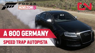 Forza Horizon 5 A 800 Germany  Autopista Speed Trap amp RS 6 Audi Tune [upl. by Eeliab]