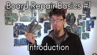 Board Repair Basics 1  Introduction [upl. by Nnyled]