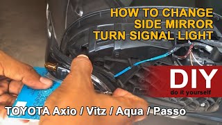 Toyota Vitz and Many Cars Side Mirror Signal Light Indicator Change  EASY DIY GUIDE [upl. by Aicia]