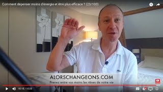 Comment dépenser moins dénergie et être plus efficace  23100 [upl. by Aisital5]