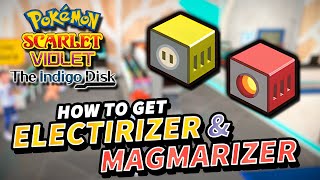 Pokemon Scarlet amp Violet How to get ELECTIRIZER amp MAGMARIZER  The Indigo Disk DLC [upl. by Brice]