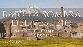 Bajo la sombra del Vesubio Neapolis Pompeya y Paestum [upl. by Aizatsana]