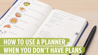 How To Use A Planner When You Don’t Have Plans [upl. by Simonne614]