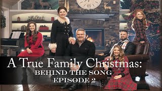 A True Family Christmas Behind the Song Ep 2 [upl. by Margarette507]