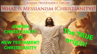 RPT III  What is Messianism Christianity  Roman Provenance Theory Series [upl. by Nellek965]