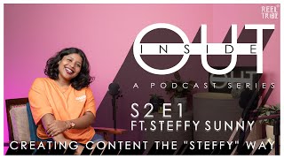 INSIDE OUT ft STEFFY SUNNY  S2 E1  Podcast Series  Reel Tribe  Neethu Naduvathettu [upl. by Modesta]