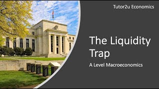 Explaining the Liquidity Trap I A Level and IB Economics [upl. by Anniahs264]