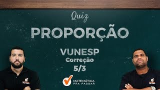 MATEMÁTICA PARA VUNESP APRENDA PROPORÇÃO COM O MÉTODO MPP2019 [upl. by Enilav749]