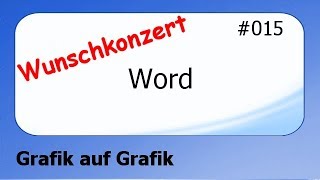 Word Wunschkonzert 015 Grafik auf Grafik deutsch [upl. by Esiuol]