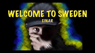 Einar  Welcome To Sweden Lyrics [upl. by Brigg654]