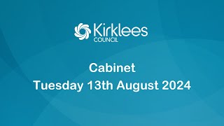 Kirklees Council Cabinet  13th August 2024 [upl. by Nomed]