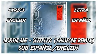 LYRICS NORTHLANE  Sleepless PhaseOne Remix Sub SpanishEnglish 🔥❤️ [upl. by Anauqaj]