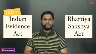 Intro Bhartiya Sakshya Act 2023 with Indian Evidence Act 1872 [upl. by Ttihw]