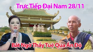 TRỰC TIẾP ĐẠI NAM 2811 CEO Nguyễn Phương Hằng Bất Ngờ Khi Sư Minh Tuệ Qua Ấn Độ Khất Thực [upl. by Niwdla]