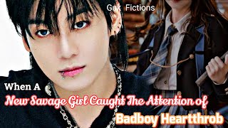 When A New Savage Girl Caught The Attention Of Badboy Heartthrob Jungkook FF [upl. by Ardnauq]