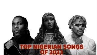 Top Nigerian Songs Of 2023 [upl. by Sinylg509]