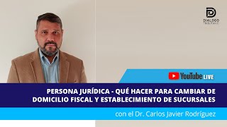 PERSONA JURÍDICA  QUÉ HACER PARA CAMBIAR DE DOMICILIO FISCAL Y ESTABLECIMIENTO DE SUCURSALES [upl. by Selma905]