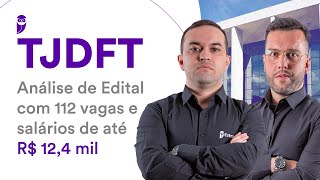 Concurso TJDFT Análise de Edital com 112 vagas e salários de até R 124 mil [upl. by Kendricks]