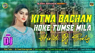 Kitna Bachan Hoke Tumse Mila  Dj Hindi Song 2024  Dj Robot Bass Mix New 2024  Dj Sunil [upl. by Eyar327]