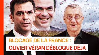 Blocage de la France  Olivier Véran débloque déjà [upl. by Valentia123]