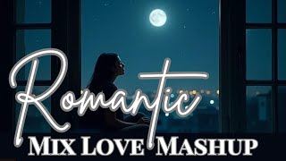 Romantic Mix Love mashup 2024  The Love Mashup  Best Of Arijit Singh Mashup Songs  Jukebox 2024 [upl. by Macnamara41]