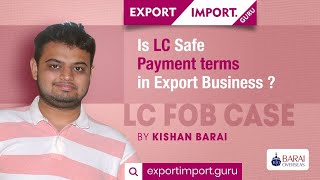 LC FOB Case Study  Is Irrevocable LC Payments Safe in Incoterms FOB  Explained by Kishan Barai [upl. by Bernardine]