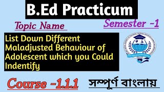 BEd PracticumSemester1 List Down Different Maladjusted Behaviour of Adolescent  Course 111 [upl. by Enerual]