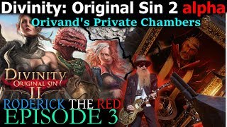 Breaking into Orivands Chambers  Divinity Original Sin 2 Alpha  Roderick The Red Episode 3 [upl. by Einamrej]